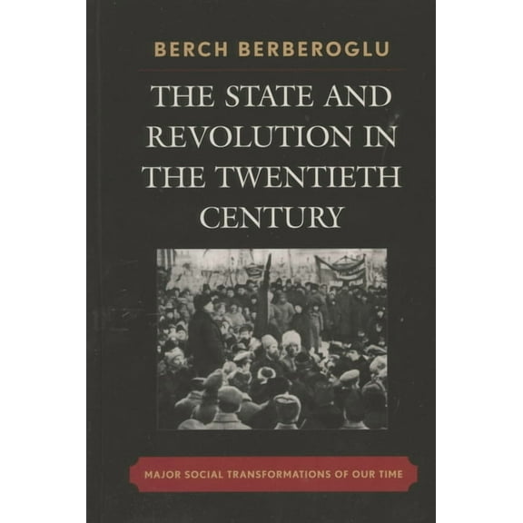 The State and Revolution in the Twentieth-Century: Major Social Transformations of Our Time, (Paperback)