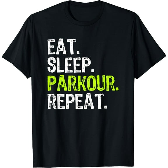 Eat Sleep Parkour Repeat Funny T-Shirt men and women can wear,black,white,creative gift