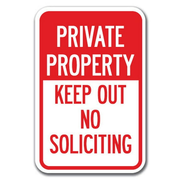 Private Property Keep Out No Soliciting Sign 12" x 18" Heavy Gauge Aluminum Signs