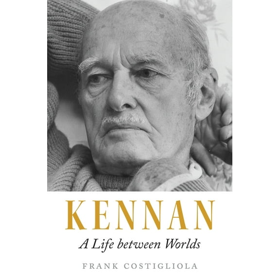 Kennan: A Life Between Worlds, (Hardcover)