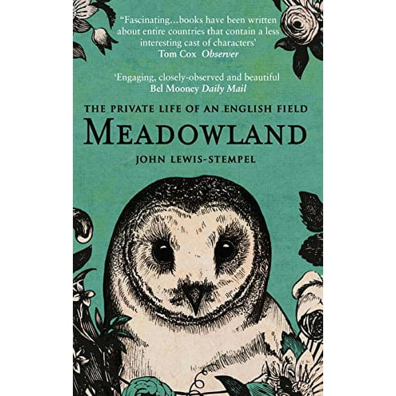 Meadowland : The Private Life of an English Field