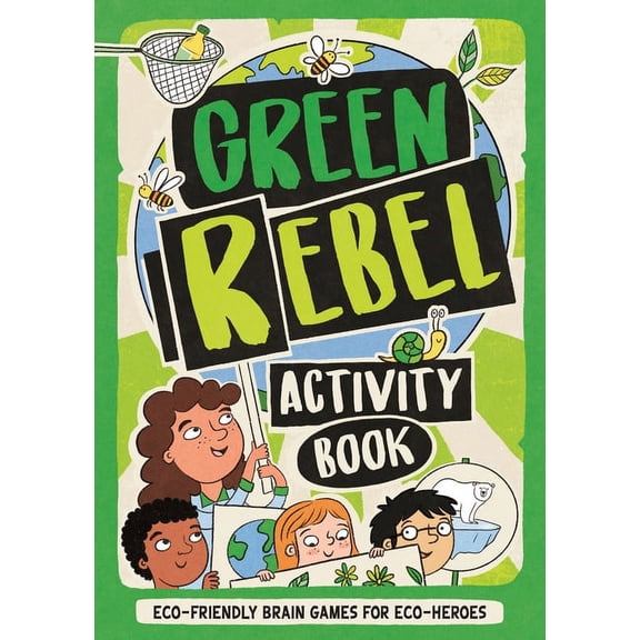 The Green Rebel Activity Book: Eco-Friendly Brain Games for Eco-Heroes, (Paperback)