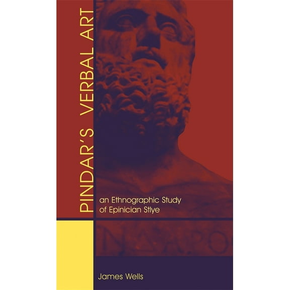 Hellenic Studies Pindar's Verbal Art: An Ethnographic Study of Epinician Style, Book 40, (Paperback)