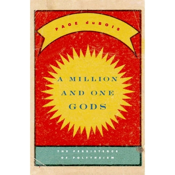 Million and One Gods: The Persistence of Polytheism, (Hardcover)