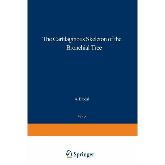 Advances in Anatomy, Embryology and Cell The Cartilaginous Skeleton of the Bronchial Tree, Book 48, (Paperback)