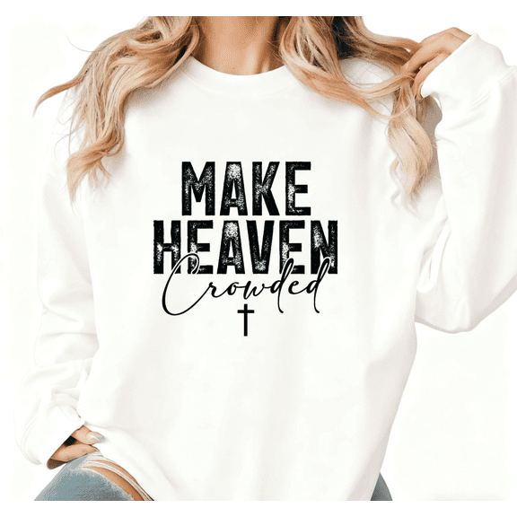 Women's "Make Heaven Crowded" Cross-Themed Graphic Sweatshirt Top Cozy Casual Round-neck long-sleeved White S-3XL