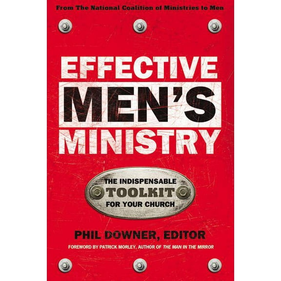 Effective Men's Ministry: The Indispensable Toolkit for Your Church, (Paperback)
