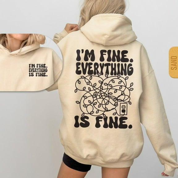 I'm Fine Everything Is Fine Hoodie, Unisex Retro Christmas Hoody, Funny Holiday Xmas, Preppy Graphic Gift for Christmas Sand