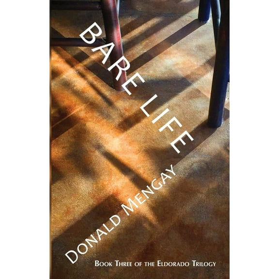 Eldorado Trilogy Bare Life, Book 3, (Paperback)
