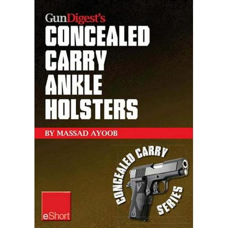 Gun Digest’s Concealed Carry Ankle Holsters eShort -