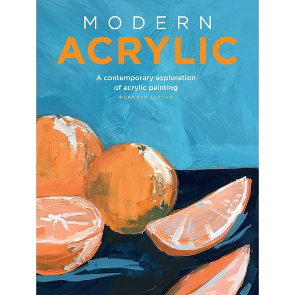 Modern Series: Modern Acrylic : A contemporary exploration of acrylic painting (Paperback)