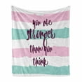 thumbnail image 1 of Your are Stronger than You Think Soft Flannel Fleece Blanket, Watercolor Striped Inspiration Typography Yoga, Cozy Plush for Indoor and Outdoor Use, 60" x 80", Pale Pink Seafoam Plum, by Ambesonne, 1 of 6