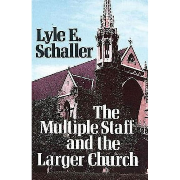 The Multiple Staff and the Larger Church, (Paperback)