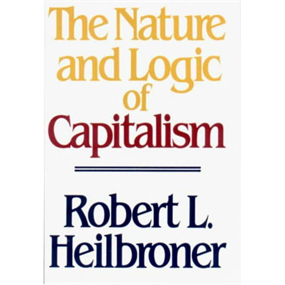 The Nature and Logic of Capitalism, (Paperback)