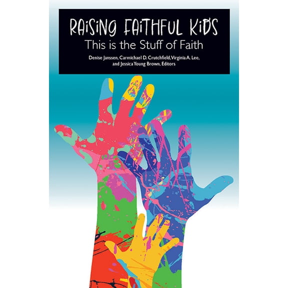 Raising Faithful Kids: This Is the Stuff of Faith, (Paperback)