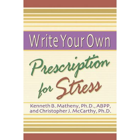 Pre-Owned Write Your Own Prescription for Stress (Paperback) 1572242159 9781572242159