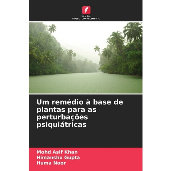Um remédio à base de plantas para as perturbações psiquiátricas, (Paperback)