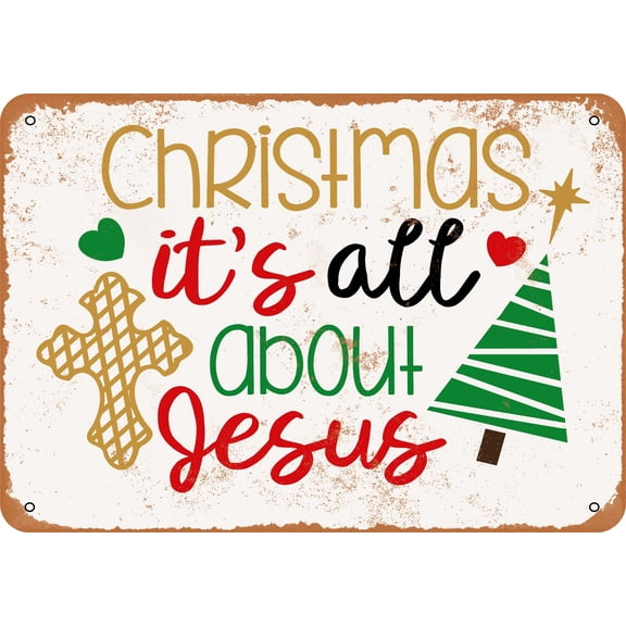 7 x 10 METAL SIGN - Christmas It's All About Jesus - Vintage Rusty Look