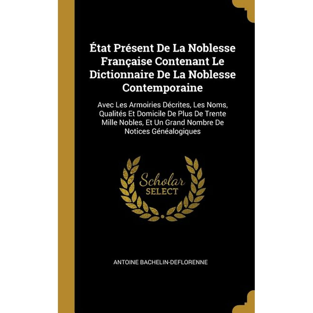 Titre De Noblesse En France Aujourd Hui État Présent de la Noblesse Française Contenant Le Dictionnaire de la