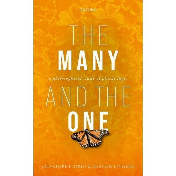 Many and the One: A Philosophical Study of Plural Logic, (Hardcover)