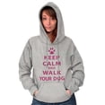 thumbnail image 4 of Keep Calm Walk Your Dog Pet Owner Hoodie Sweatshirt Women Men Brisco Brands X, 4 of 5