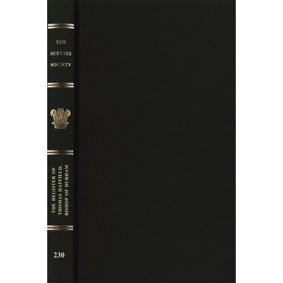 The Register of Thomas Hatfield, Bishop of Durham, 1345-1381, (Hardcover)