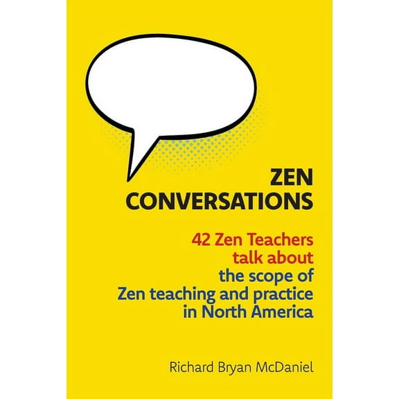 Zen Conversations: The Scope of Zen Teaching and Practice in North America, (Paperback)