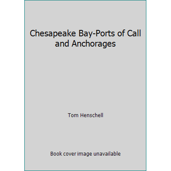 Pre-Owned Chesapeake Bay-Ports of Call and Anchorages (Paperback) 0970406819 9780970406811