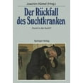 thumbnail image 1 of Der Ruckfall des Suchtkranken: la Vie Est-Elle dans la Vie? [Allemand], 1 of 1