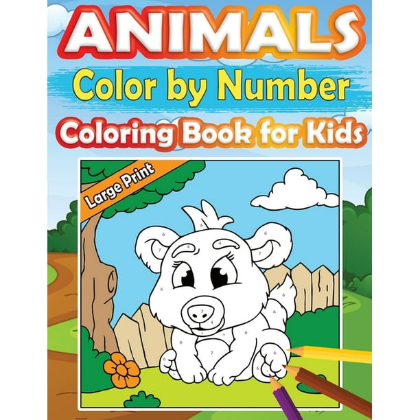 large print color by number animals coloring book for kids perfect and easy color by number activity book for girls and boys ages 4 8 with incredible drawings let your children