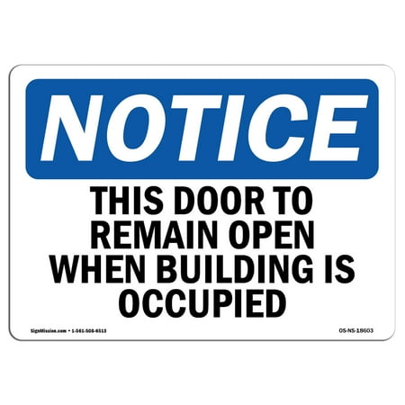Patio Door Hard To Open OSHA Notice Sign - This Door To Remain Open When Building Is Occupied | Choose from: Aluminum, Rigid Plastic or Vinyl Label Decal | Protect Your Business, Work Site, Warehouse & Shop | Made in the USA ()