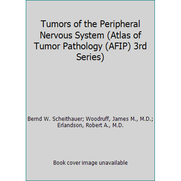 Pre-Owned Tumors of the Peripheral Nervous System (Atlas of Tumor Pathology (AFIP) 3rd Series) (Paperback) 188104145X 9781881041450