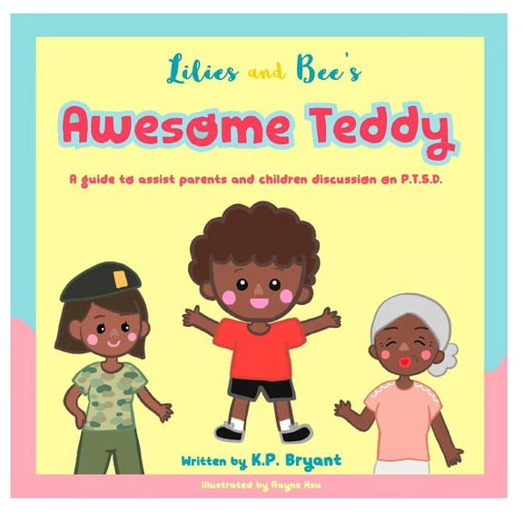 Lilies and Bee's: Awesome Teddy : A guide to assist parents and children discussion on P.T.S.D. (Series #1) (Paperback)