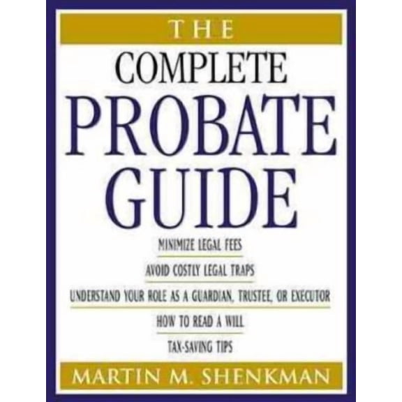 The Complete Probate Guide (Paperback)
