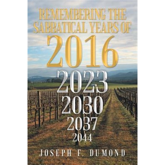 Pre-Owned Remembering the Sabbatical Years of 2016: Breaking the Curses by Obedience (Paperback) 147977037X 9781479770373