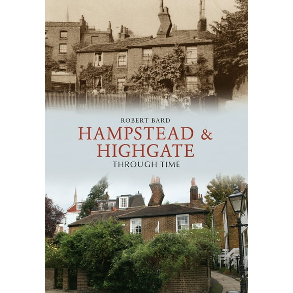Through Time: Hampstead & Highgate Through Time (Paperback)