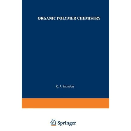 Organic Polymer Chemistry An Introduction To The Organic