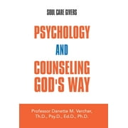 Psychology and Counseling God's Way: Soul Care Givers (Hardcover)