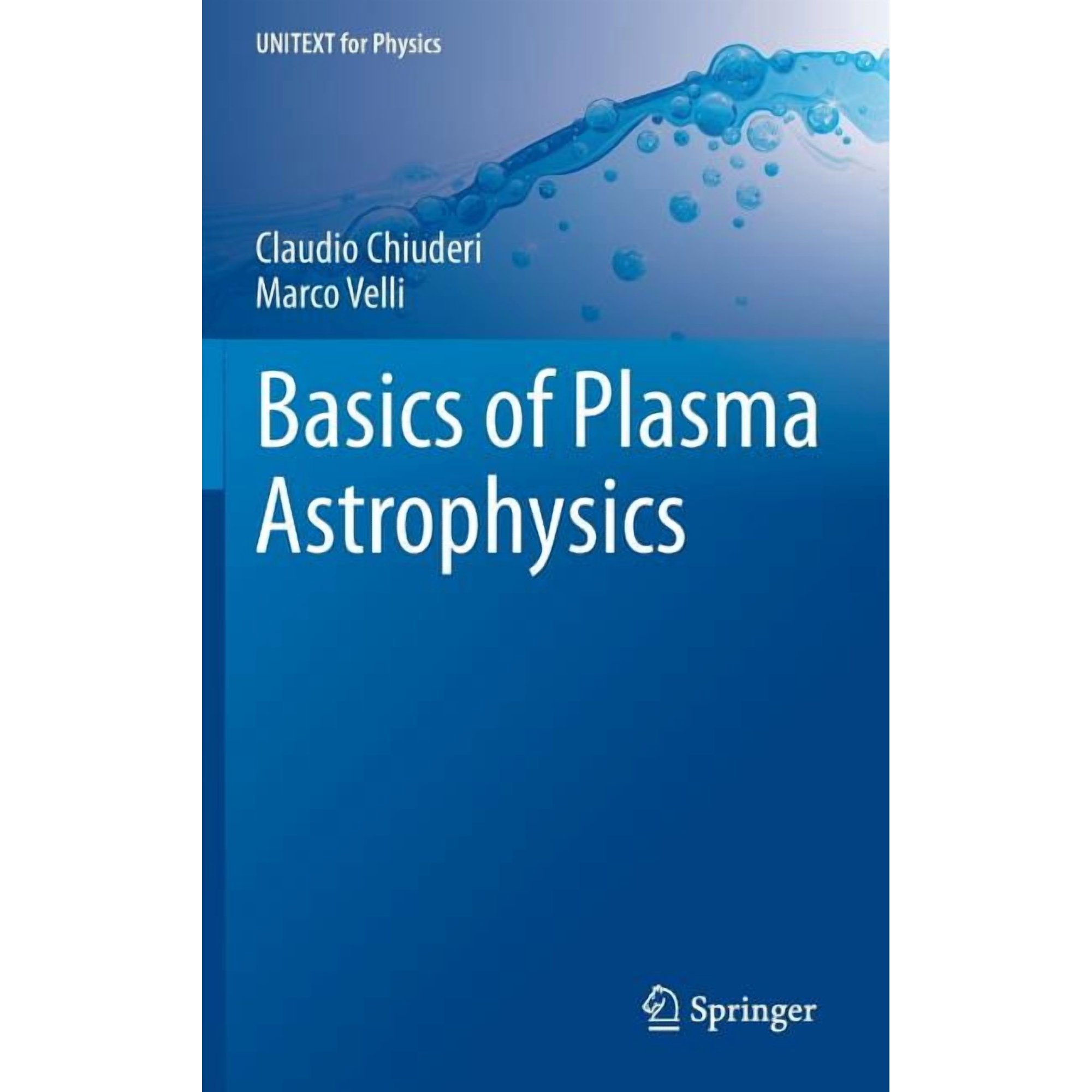 Unitext for Physics Basics of Plasma Astrophysics (Hardcover)