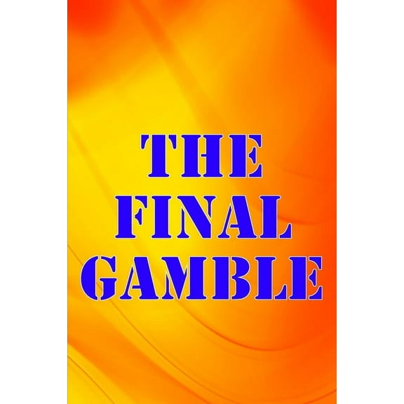 The Final Gamble: Would you stay in the shack for the night?, (Paperback)