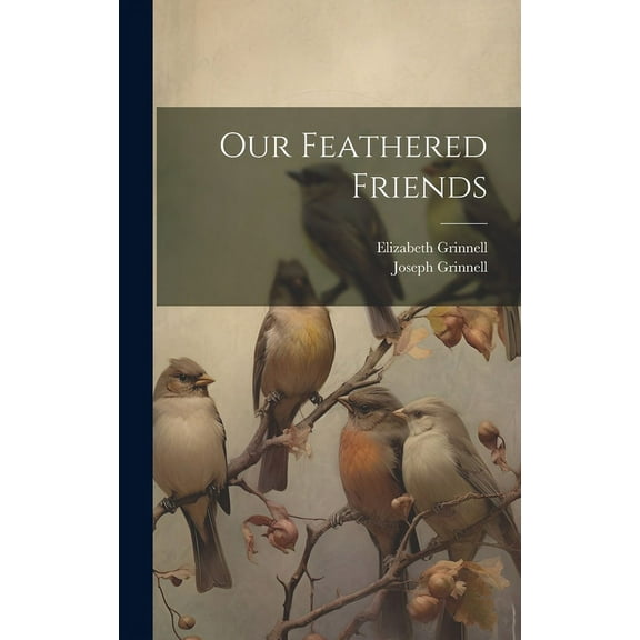 Our Feathered Friends (Hardcover)