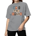 thumbnail image 2 of Am I the Drama Design Women's T-shirt, 2 of 3