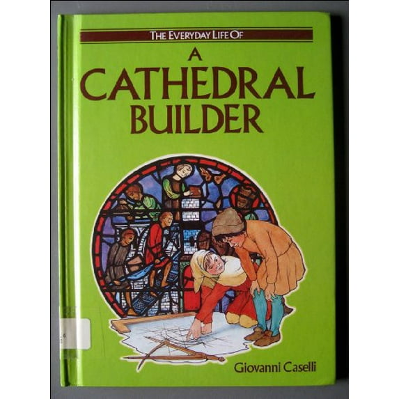 Pre-Owned Everyday Life of: A Cathedral Builder (Hardcover)