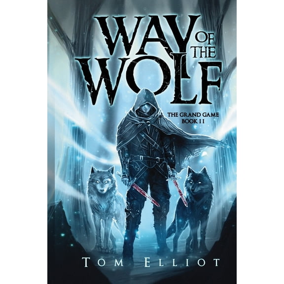 The Grand Game Way of the Wolf, The Grand Game, Book 2: A Dark Fantasy Adventure, Book 2, (Paperback)