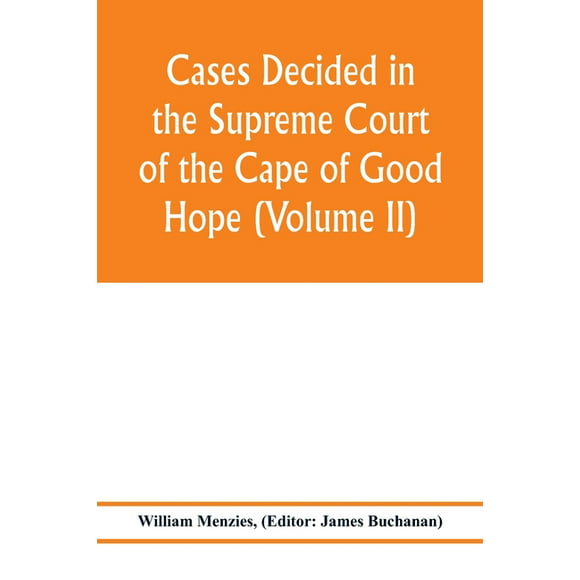 Cases decided in the Supreme Court of the Cape of Good Hope (Volume II) (Paperback)
