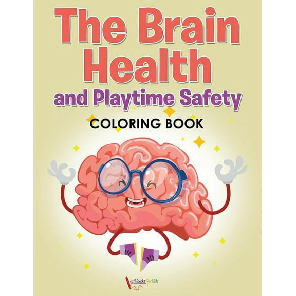 The Brain Health and Playtime Safety Coloring Book, (Paperback)
