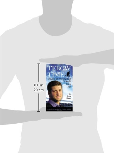 Tebow Time: Insights on Winning from Football's Rising Star, (Paperback)