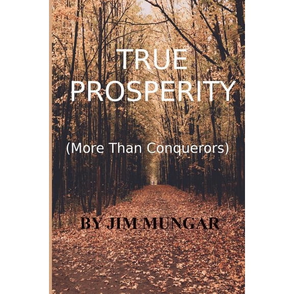 True Prosperity: More than Conquerors (Paperback)