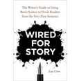 thumbnail image 1 of Pre-Owned Wired for Story: The Writer's Guide to Using Brain Science to Hook Readers from the Very First Sentence (Paperback) 1607742454 9781607742456, 1 of 1