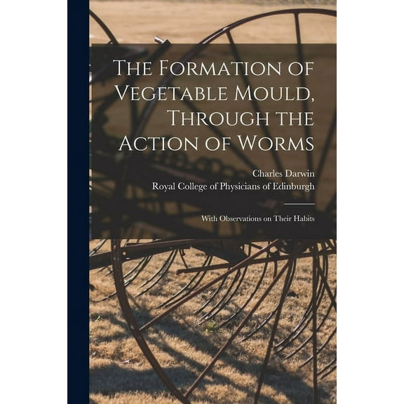The Formation of Vegetable Mould, Through the Action of Worms (Paperback)